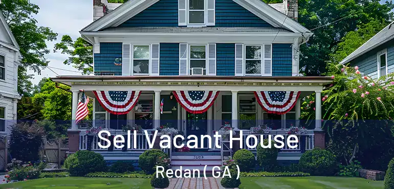  Sell Vacant House Redan ( GA )