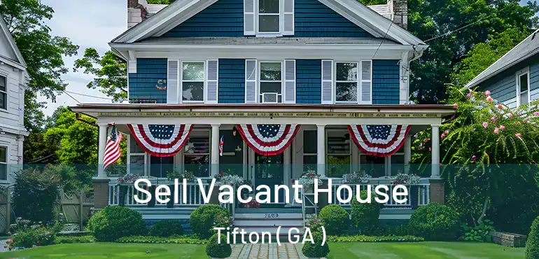  Sell Vacant House Tifton ( GA )