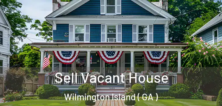  Sell Vacant House Wilmington Island ( GA )