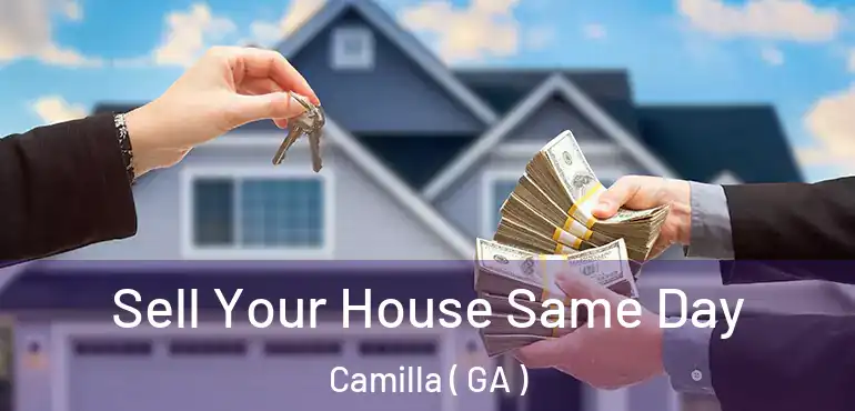  Sell Your House Same Day Camilla ( GA )