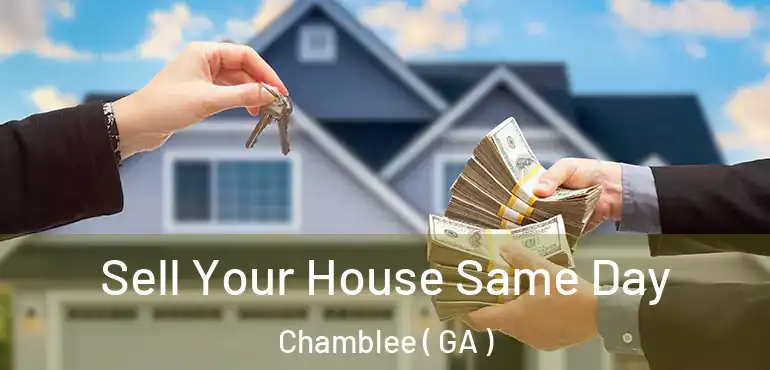  Sell Your House Same Day Chamblee ( GA )