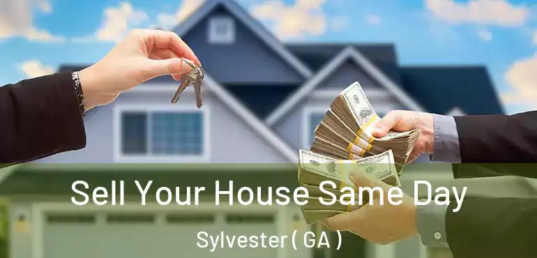  Sell Your House Same Day Sylvester ( GA )