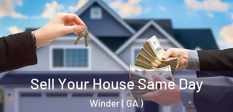  Sell Your House Same Day Winder ( GA )