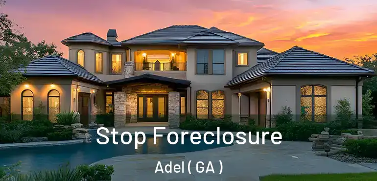  Stop Foreclosure Adel ( GA )