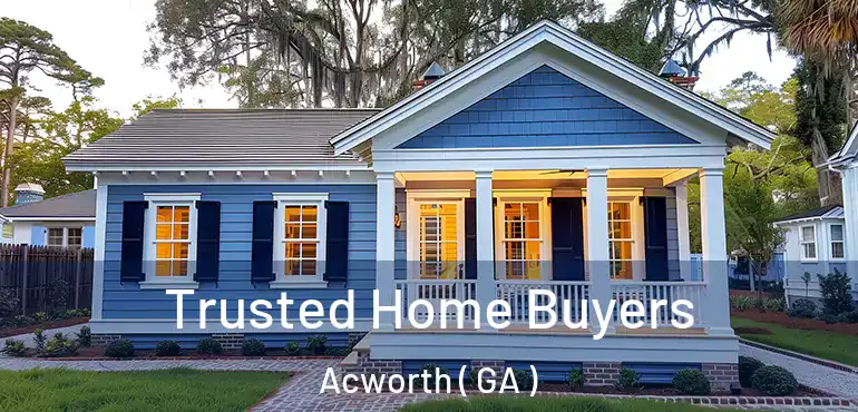  Trusted Home Buyers Acworth ( GA )