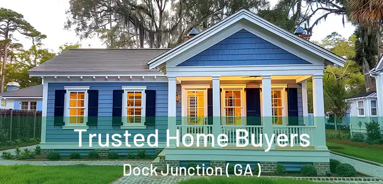  Trusted Home Buyers Dock Junction ( GA )