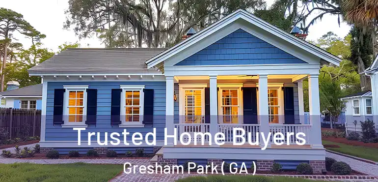  Trusted Home Buyers Gresham Park ( GA )