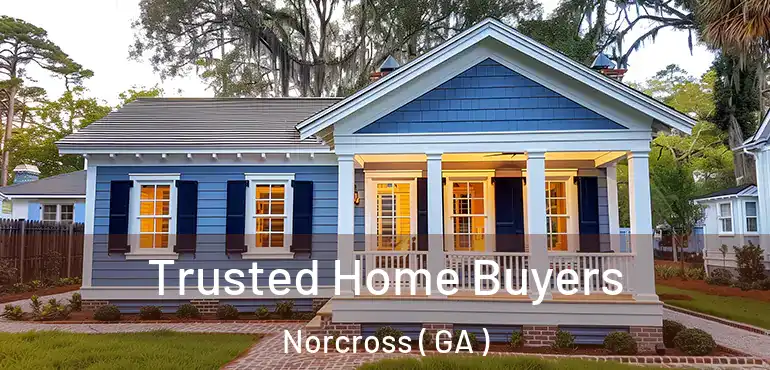  Trusted Home Buyers Norcross ( GA )