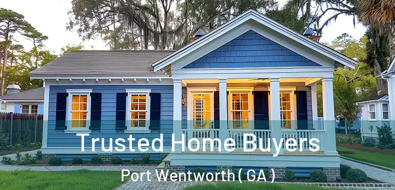  Trusted Home Buyers Port Wentworth ( GA )