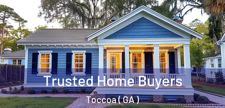  Trusted Home Buyers Toccoa ( GA )