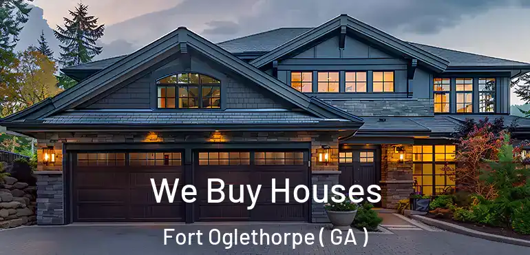  We Buy Houses Fort Oglethorpe ( GA )