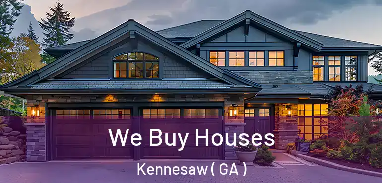  We Buy Houses Kennesaw ( GA )