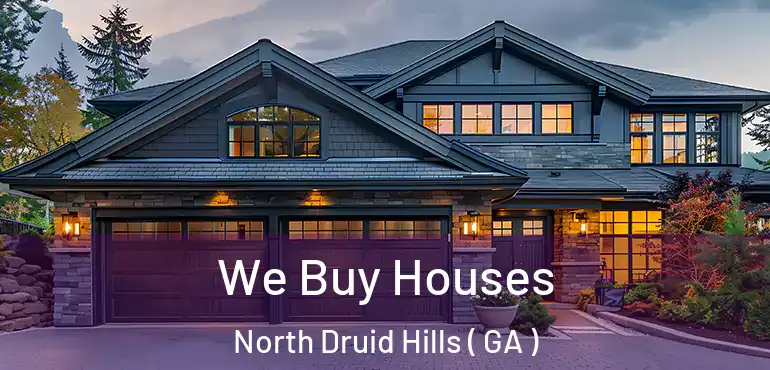  We Buy Houses North Druid Hills ( GA )