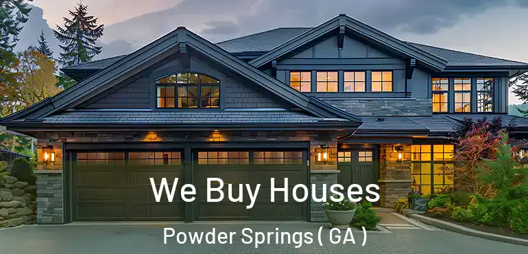  We Buy Houses Powder Springs ( GA )