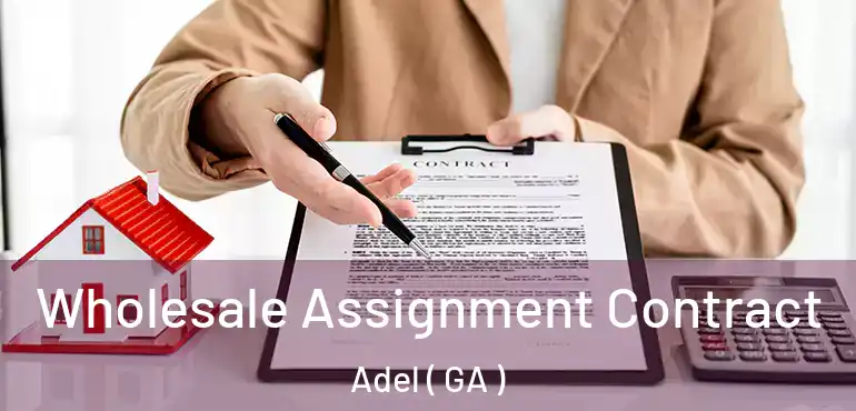  Wholesale Assignment Contract Adel ( GA )