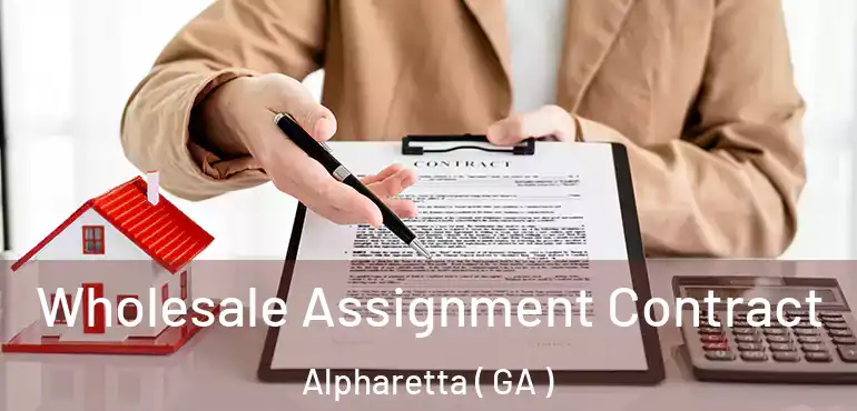  Wholesale Assignment Contract Alpharetta ( GA )