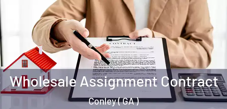  Wholesale Assignment Contract Conley ( GA )