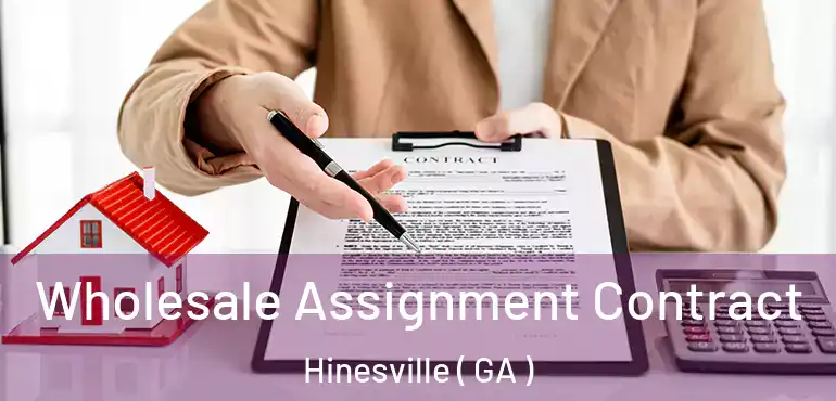  Wholesale Assignment Contract Hinesville ( GA )