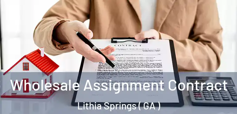  Wholesale Assignment Contract Lithia Springs ( GA )