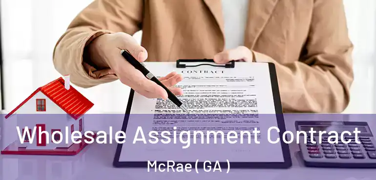  Wholesale Assignment Contract McRae ( GA )