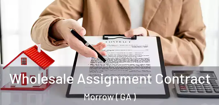  Wholesale Assignment Contract Morrow ( GA )