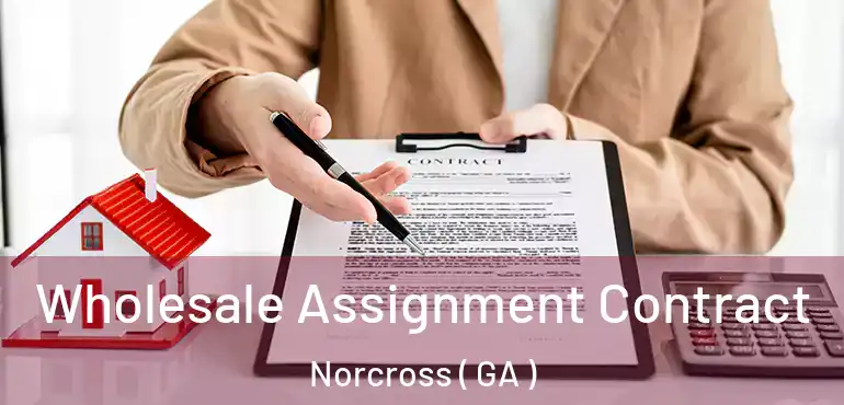  Wholesale Assignment Contract Norcross ( GA )