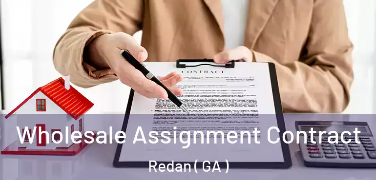  Wholesale Assignment Contract Redan ( GA )