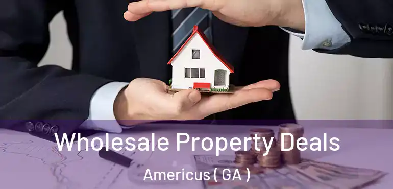  Wholesale Property Deals Americus ( GA )