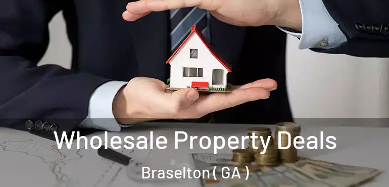  Wholesale Property Deals Braselton ( GA )