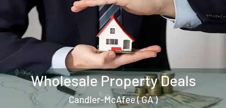  Wholesale Property Deals Candler-McAfee ( GA )