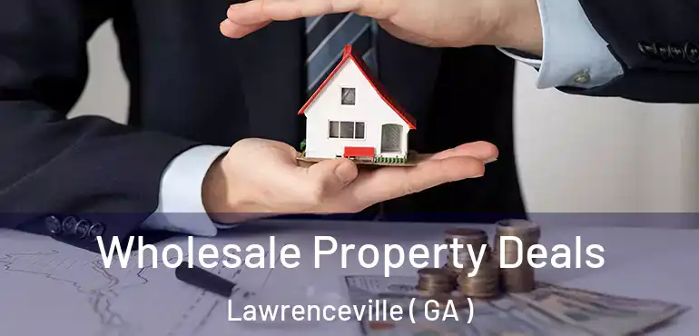  Wholesale Property Deals Lawrenceville ( GA )