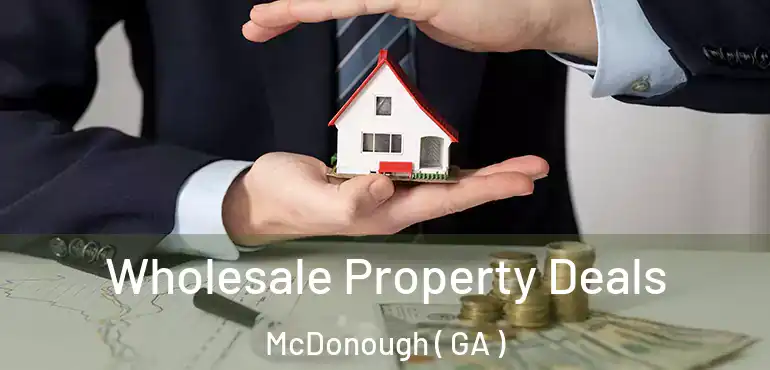  Wholesale Property Deals McDonough ( GA )