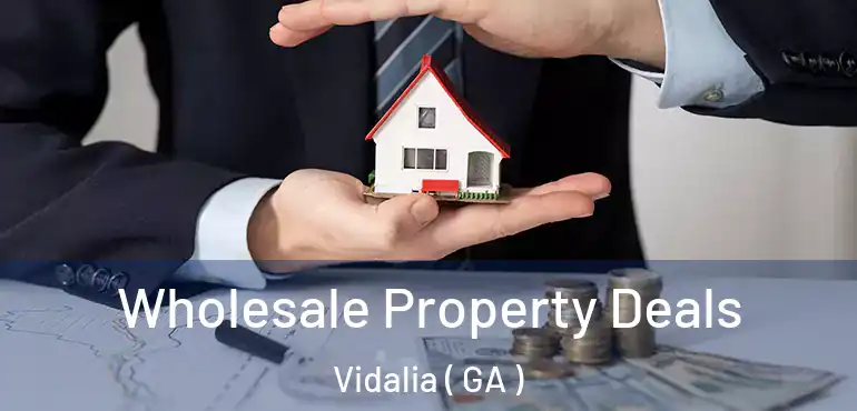  Wholesale Property Deals Vidalia ( GA )