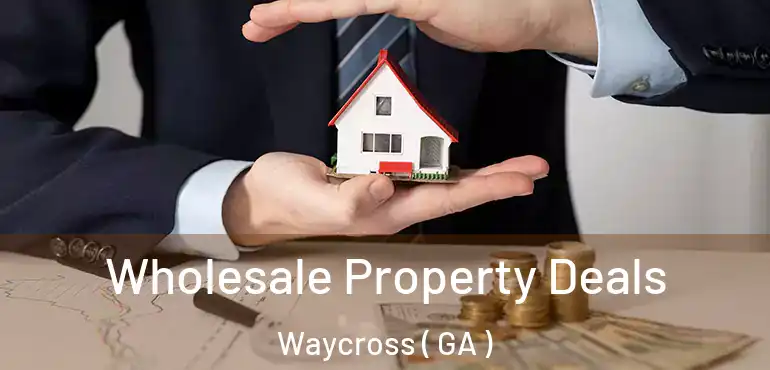  Wholesale Property Deals Waycross ( GA )