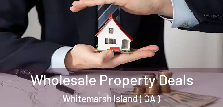  Wholesale Property Deals Whitemarsh Island ( GA )