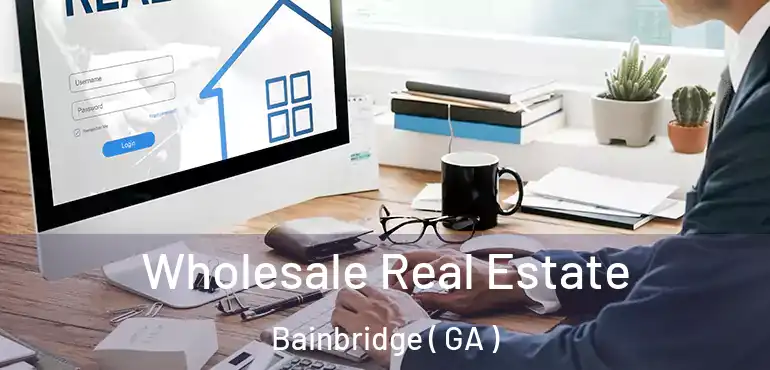  Wholesale Real Estate Bainbridge ( GA )