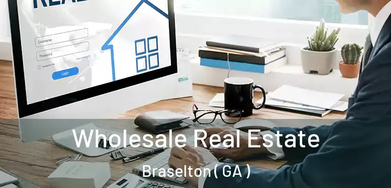  Wholesale Real Estate Braselton ( GA )