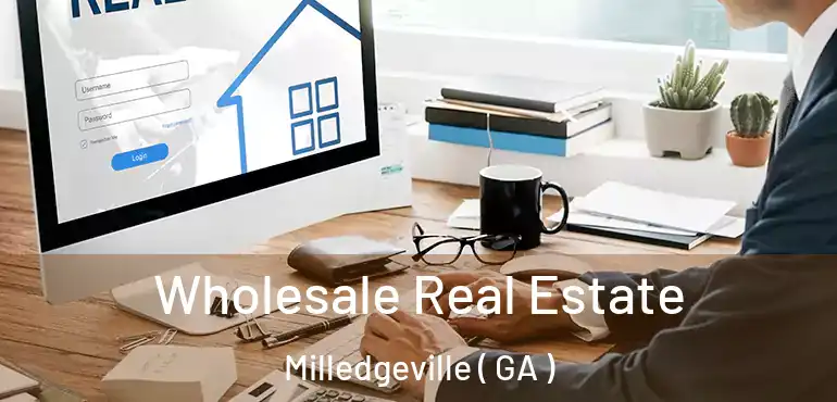  Wholesale Real Estate Milledgeville ( GA )