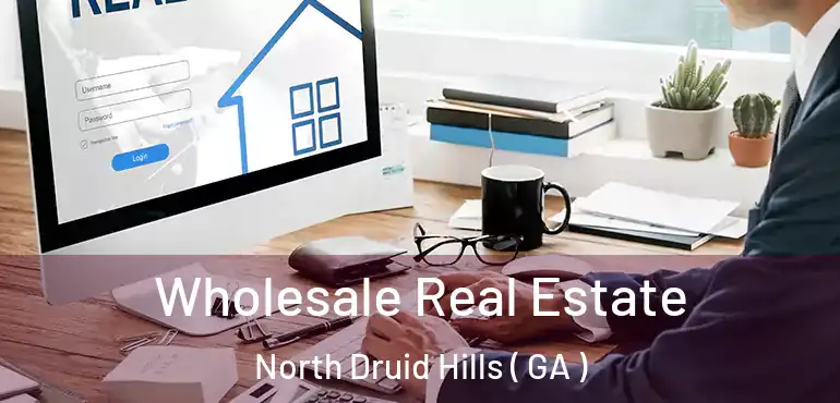  Wholesale Real Estate North Druid Hills ( GA )