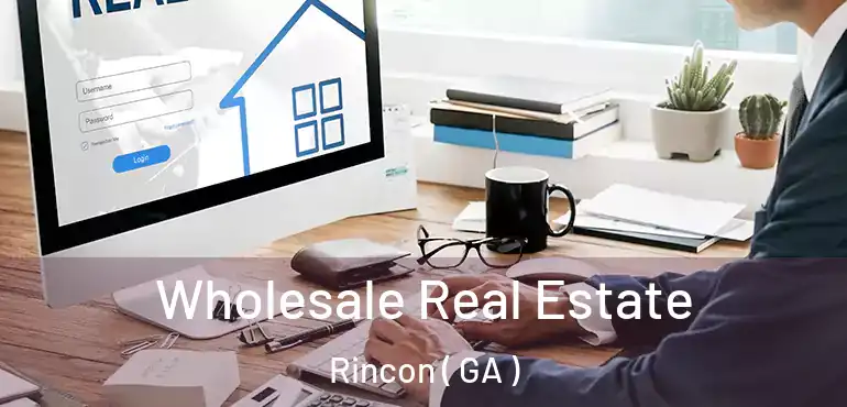  Wholesale Real Estate Rincon ( GA )