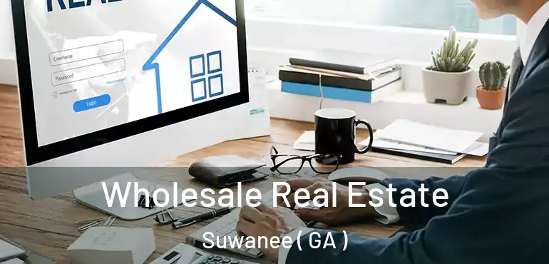  Wholesale Real Estate Suwanee ( GA )