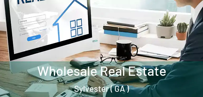  Wholesale Real Estate Sylvester ( GA )