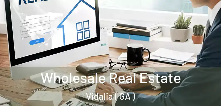  Wholesale Real Estate Vidalia ( GA )