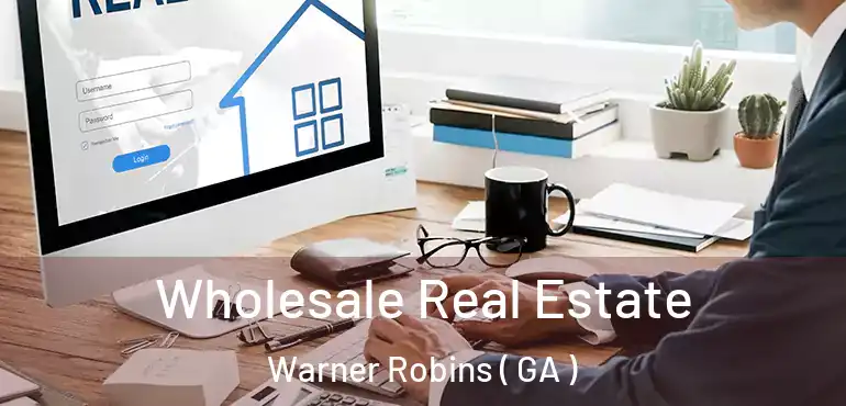  Wholesale Real Estate Warner Robins ( GA )