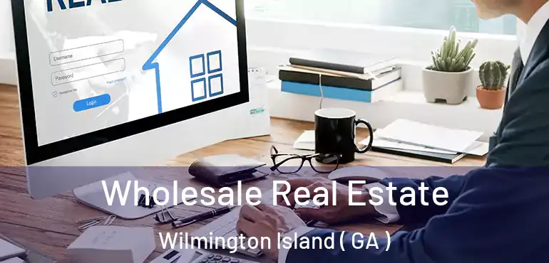  Wholesale Real Estate Wilmington Island ( GA )
