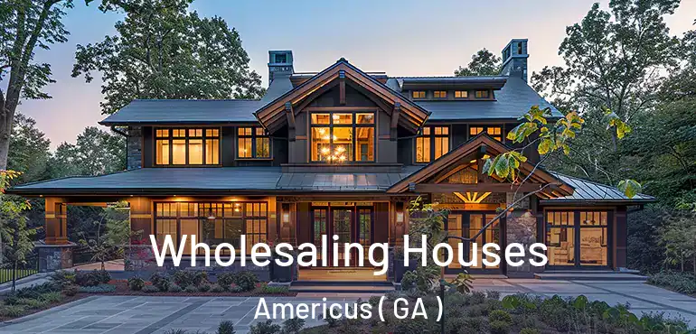  Wholesaling Houses Americus ( GA )