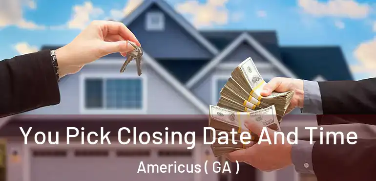  You Pick Closing Date And Time Americus ( GA )