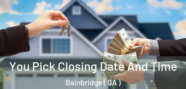  You Pick Closing Date And Time Bainbridge ( GA )