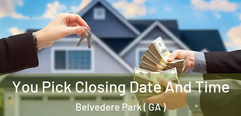  You Pick Closing Date And Time Belvedere Park ( GA )