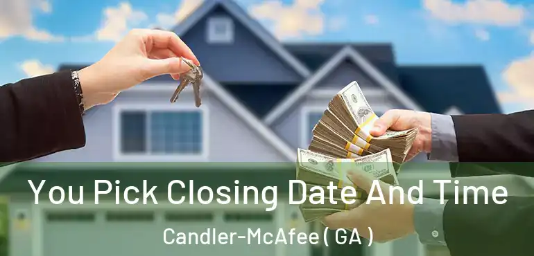  You Pick Closing Date And Time Candler-McAfee ( GA )